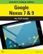 Google Nexus 7 & 9 (Android 5 Lollipop Edition) di Chris Kennedy edito da Questing Vole Press