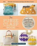 The Purse Clasp Book di Boutique-Sha Inc. edito da World Book Media