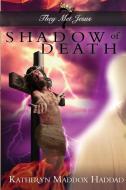 Shadow of Death di Katheryn Maddox Haddad edito da Northern Lights Publishing House