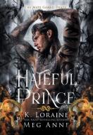 Hateful Prince di Meg Anne, K. Loraine edito da Draft2digital