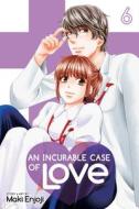 An Incurable Case Of Love, Vol. 6 di Maki Enjoji edito da Viz Media, Subs. Of Shogakukan Inc