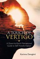 A Touch Of Vertigo di Damgard Karinna Damgard edito da Balboa Press