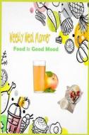 Weekly Meal Planner Food Is Good Mood: Weekly Meal Planner / Daily Planner/ Price Tracker/ Shopping List di Miss December edito da Createspace Independent Publishing Platform