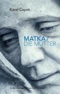 Matka/Die Mutter di Karel Capek edito da Createspace Independent Publishing Platform