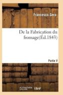 de la Fabrication Du Fromage di Gera-F edito da Hachette Livre - Bnf