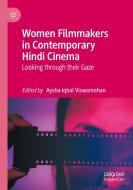 Women Filmmakers in Contemporary Hindi Cinema edito da Springer International Publishing