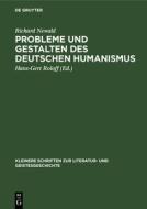 Probleme und Gestalten des deutschen Humanismus di Richard Newald edito da De Gruyter