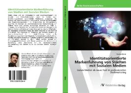 Identitätsorientierte Markenführung von Städten mit Sozialen Medien di Thomas Ebner edito da AV Akademikerverlag