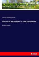 Lectures on the Principles of Local Government di George Laurence Gomme edito da hansebooks