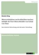 Missverständnisse nachvollziehbar machen mithilfe des Vier-Ohren-Modells von Schulz von Thun di Dennis King edito da GRIN Verlag