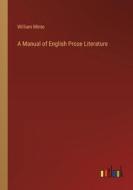 A Manual of English Prose Literature di William Minto edito da Outlook Verlag