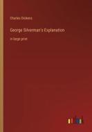 George Silverman's Explanation di Charles Dickens edito da Outlook Verlag
