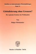 Globalisierung ohne Grenzen? di Holger Flörkemeier edito da Duncker & Humblot GmbH