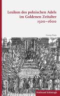 Lexikon des polnischen Adels im Goldenen Zeitalter 1500-1600 di Georg Ziaja edito da Schoeningh Ferdinand GmbH