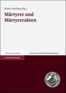 Martyrer Und Martyrerakten edito da Franz Steiner Verlag Wiesbaden GmbH