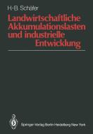 Landwirtschaftliche Akkumulationslasten und industrielle Entwicklung di H. -B. Schäfer edito da Springer Berlin Heidelberg