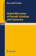 Global Bifurcation of Periodic Solutions with Symmetry di Bernold Fiedler edito da Springer Berlin Heidelberg