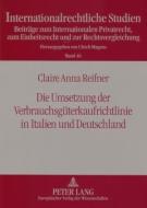 Die Umsetzung der Verbrauchsgüterkaufrichtlinie in Italien und Deutschland di Claire Anna Reifner edito da Lang, Peter GmbH