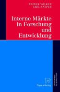 Interne Märkte in Forschung und Entwicklung di Eric Kasper, Rainer Völker edito da Physica-Verlag HD