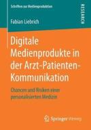 Digitale Medienprodukte in der Arzt-Patienten-Kommunikation di Fabian Liebrich edito da Gabler, Betriebswirt.-Vlg