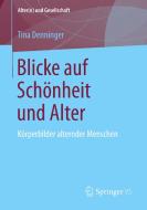 Blicke auf Schönheit und Alter di Tina Denninger edito da Springer Fachmedien Wiesbaden