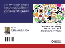 The Factors Influencing Teachers' Use of ICT di Ugyen Norbu edito da LAP Lambert Academic Publishing