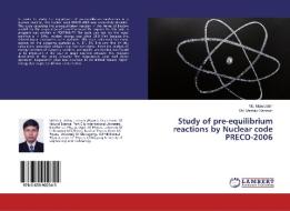 Study of pre-equilibrium reactions by Nuclear code PRECO-2006 di Md. Main Uddin, Md. Mashiur Rahman edito da LAP Lambert Academic Publishing