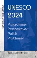 UNESCO 2024 di Jean Michel, Pierre Delveaux edito da Bremen University Press