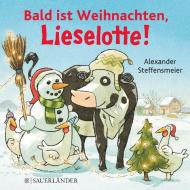 Bald ist Weihnachten, Lieselotte! di Alexander Steffensmeier edito da FISCHER Sauerländer