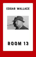 Room 13 di Edgar Wallace edito da Books on Demand