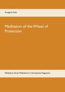 Meditation of the Wheel of Protection di Annegret Hahn edito da Books on Demand