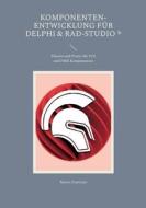Komponenten-Entwicklung für Delphi & RAD-Studio di Marco Forestier edito da Books on Demand