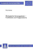 Ökologische Vorranggebiete - Funktionen und Folgeprobleme di Fritz Vorholz edito da Lang, Peter GmbH