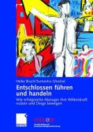 Entschlossen führen und handeln di Heike Bruch, Sumantra Ghoshal edito da Gabler, Betriebswirt.-Vlg