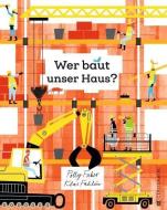 Wer baut unser Haus? di Polly Faber edito da Gerstenberg Verlag
