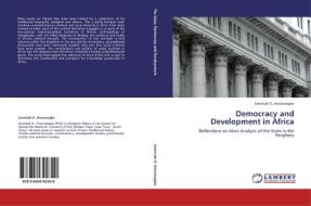 Democracy and Development in Africa di Jeremiah O. Arowosegbe edito da LAP Lambert Acad. Publ.