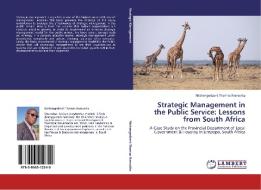 Strategic Management in the Public Service: Lessons from South Africa di Ntshengedzeni Thomas Ramovha edito da LAP Lambert Academic Publishing