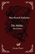 Die Mühle di Bess Brenck Kalischer edito da Europäischer Hochschulverlag