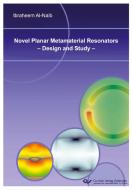 Novel Planar Metamaterial Resonators -Design and Study- di Ibraheem Al-Naib edito da Cuvillier Verlag