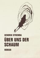 Über uns der Schaum di Hendrik Otremba edito da Verbrecher Verlag