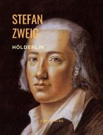 Hölderlin di Stefan Zweig edito da LIWI Literatur- und Wissenschaftsverlag