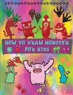 How to Draw Monsters for Kids di Steven Cottontail Manor edito da GoPublish