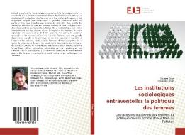 Les institutions sociologiques entraventelles la politique des femmes di Younas Khan, Mussawar Shah edito da Editions universitaires europeennes EUE