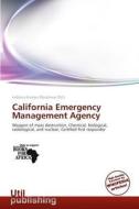 California Emergency Management Agency edito da Utilpublishing