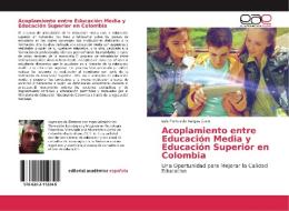 Acoplamiento entre Educación Media y Educación Superior en Colombia di Luis Fernando Vargas Cano edito da EAE