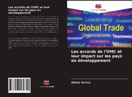 Les Accords De L'OMC Et Leur Impact Sur Les Pays En Developpement di Verma Alisha Verma edito da KS OmniScriptum Publishing