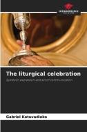 The liturgical celebration di Gabriel Katuvadioko edito da Our Knowledge Publishing