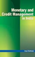 Monetary & Credit Management in India di Anup Chatterjee edito da New Century Publications