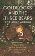 Goldilocks and The Three Bears & Other Writings di Robert Southey edito da Delhi Open Books