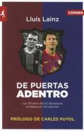 De Puertas Adentro: Los 113 Anos del FC Barcelona Contados en 113 Historias di Lluis Lainz edito da Corner